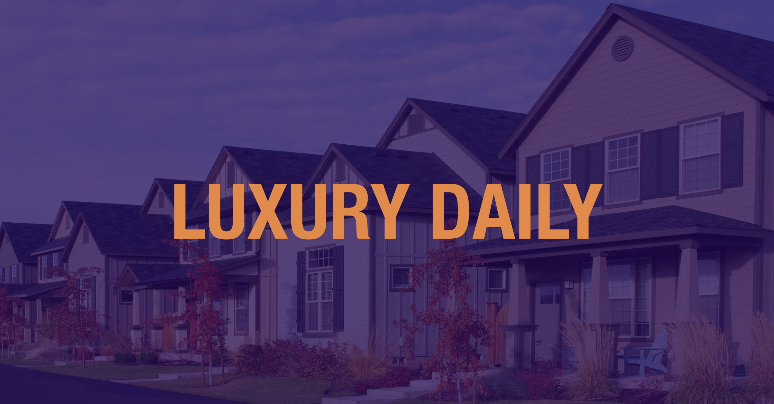 Luxury Daily - SOLRE: State of Luxury Real Estate 2021